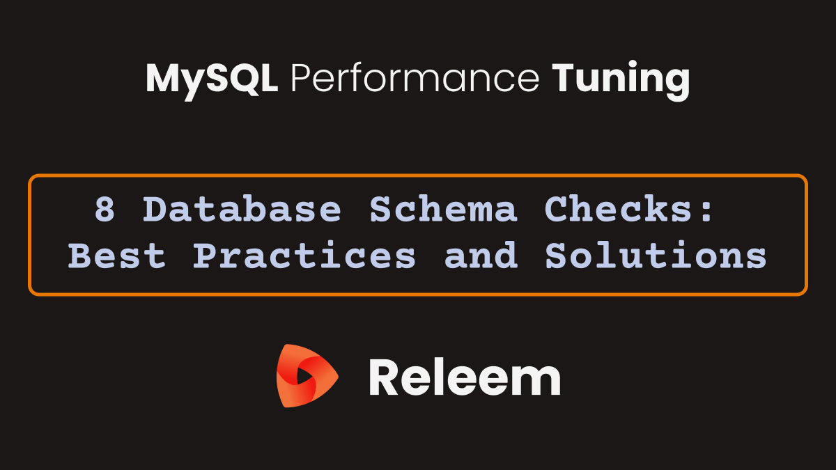 MySQL Database Schema Checks Best Practices and Solutions