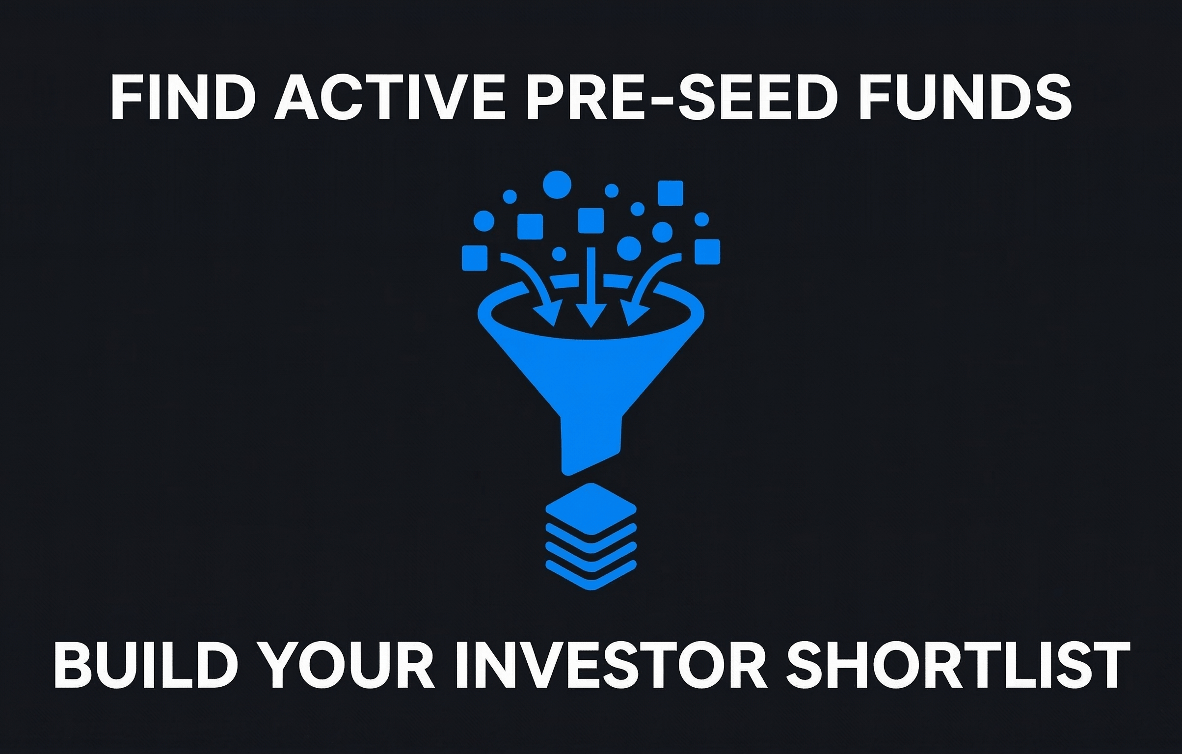 Find Active Pre-Seed Funds Build Your Investor Shortlist