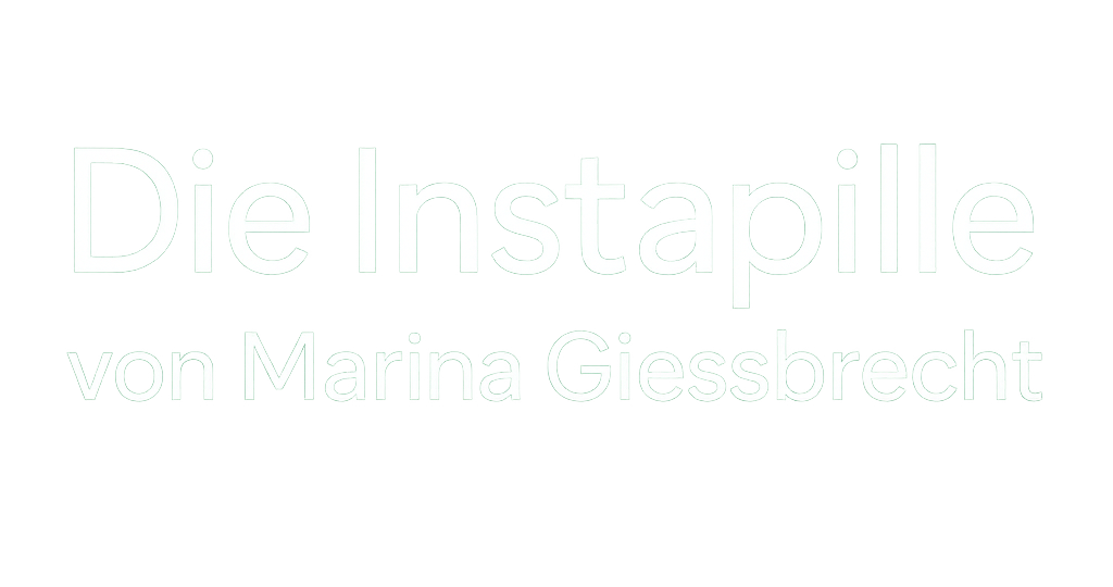  Die Instapille von Marina Giesbrecht 
