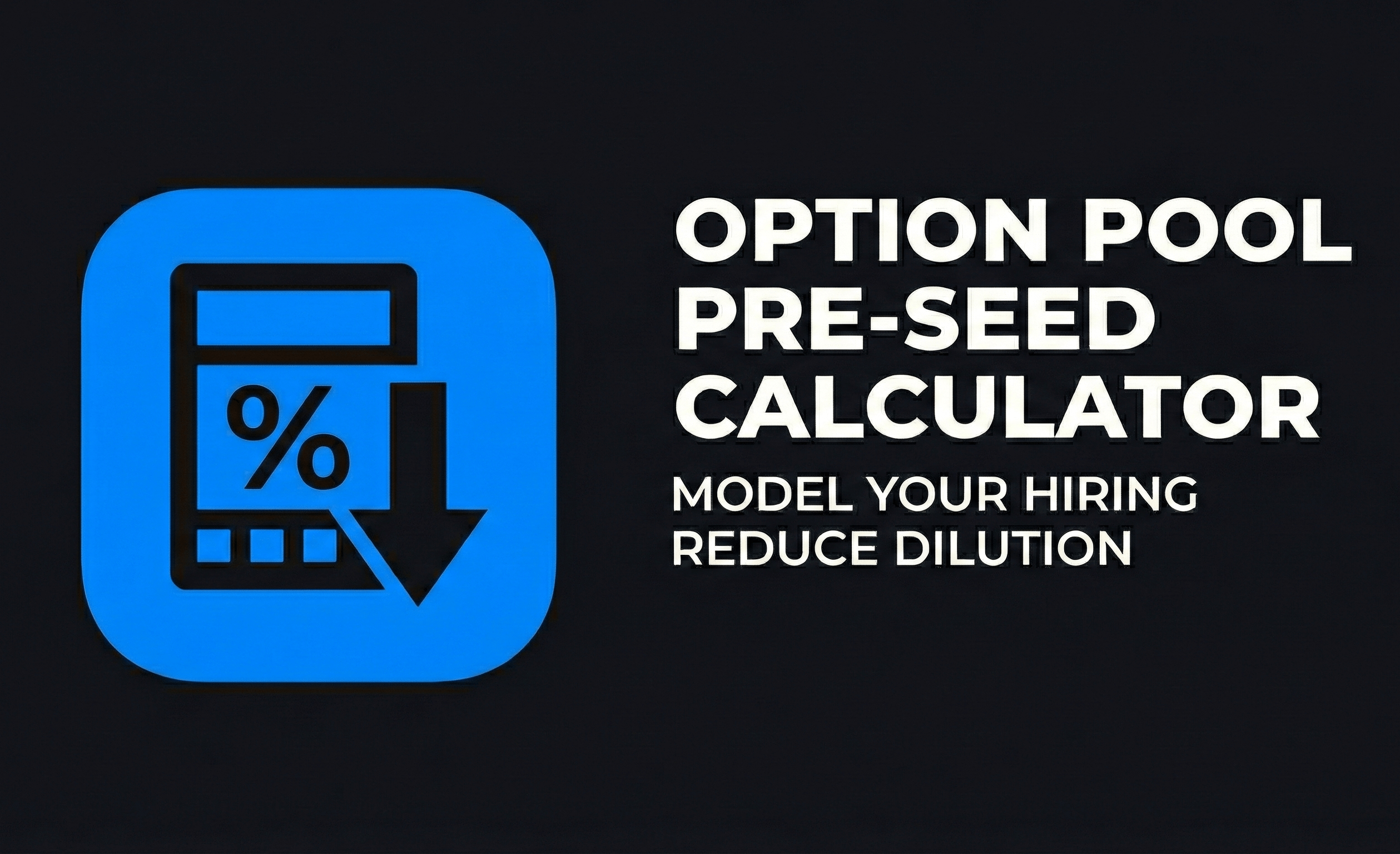 Option Pool Pre-Seed Calculator Model Your Hiring Reduce Dilution
